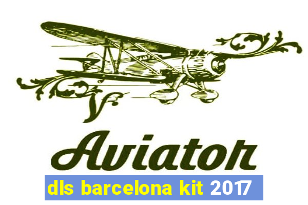 dls barcelona kit 2017